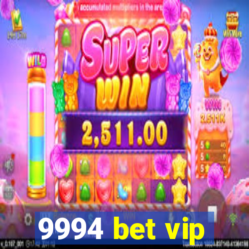 9994 bet vip